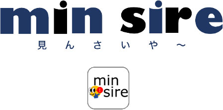 min sire −見んさいや〜−